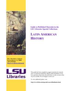 Guide to Published Materials in the LSU Libraries Special Collections LATIN AMERICAN HISTORY