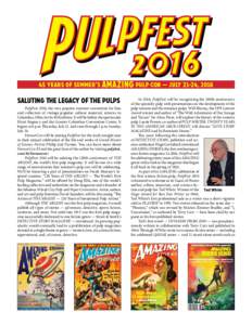 45 Years of Summer’s AMAZING Pulp Con — July 21-24, 2016  Saluting the legacy of The pulps PulpFest 2016, the very popular summer convention for fans and collectors of vintage popular culture material, returns to Col