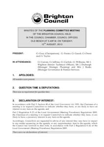 MINUTES OF THE PLANNING COMMITTEE MEETING OF THE BRIGHTON COUNCIL HELD IN THE COUNCIL CHAMBER, COUNCIL OFFICES OLD BEACH AT 5.40P.M. ON TUESDAY, 13 TH AUGUST, 2013