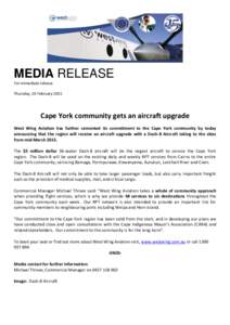 MEDIA RELEASE For immediate release Thursday, 26 February 2015 Cape York community gets an aircraft upgrade West Wing Aviation has further cemented its commitment to the Cape York community by today