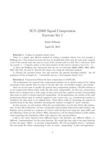 SGNSignal Compression Exercise Set 5 Ionut Schiopu April 23, 2015 Exercise 1. Coding of complete binary trees. There is a simple and efficient method of coding a complete binary tree, for example a
