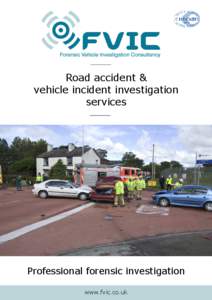 Road accident & vehicle incident investigation services Professional forensic investigation www.fvic.co.uk