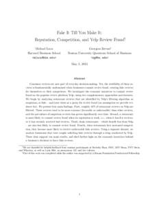 Fake It Till You Make It: Reputation, Competition, and Yelp Review Fraud† Michael Luca Harvard Business School <>