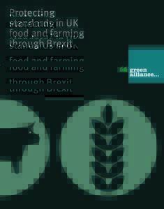 Protecting standards in UK food and farming through Brexit  Protecting standards in UK food and