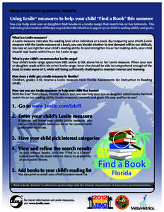 FREQUENTLY ASKED QUESTIONS: PARENTS  Using Lexile® measures to help your child “Find a Book” this summer following information will help you pick the titles that best support your child’s reading ability and goals
