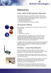 Networks Local, Wide & Metropolitan Networks Organisations need to carry data traffic seamlessly and securely, from the point of network access to the end users. There are a few broad choices available when considering n