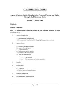 CLASSIFICATION NOTES Approval Scheme for the Manufacturing Process of Normal and Higher Strength Hull Structural Steels Revision 1 : January, 2009  Contents