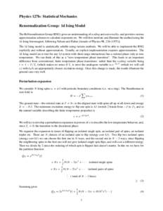 Physics 127b: Statistical Mechanics Renormalization Group: 1d Ising Model The ReNormalization Group (RNG) gives an understanding of scaling and universality, and provides various approximation schemes to calculate expone
