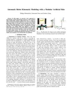 Automatic Robot Kinematic Modeling with a Modular Artificial Skin Philipp Mittendorfer, Emmanuel Dean and Gordon Cheng Kinematic Model I. INTRODUCTION 1) Motivation & Related Works: Since the early