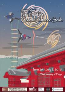 Summer School: New Era of the Cosmic Distance Scale 2015 June 29–July 3 The University of Tokyo