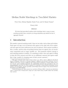 Median Stable Matchings in Two-Sided Markets Peter Chen, Michael Egesdal, Marek Pycia, and M. Bumin Yenmez⇤ Febuary 2016 Abstract We show that generalized median stable matchings exist in many-to-many matching markets 