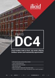 DC4 PARIS Cloud-enabler hotel in Paris’ city center offering limitless carriers and connectivity opportunities.
