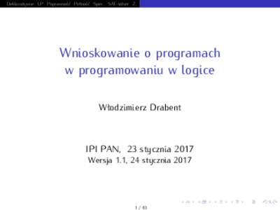 Deklaratywne LP Poprawność Pełność Spec. SAT-solver Z.  Wnioskowanie o programach w programowaniu w logice Włodzimierz Drabent