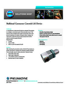 Automotive  SOLUTIONS SHOP Bulkhead Connector Controls Lift Device Challenge: