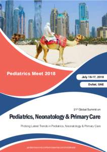 Pediatrics MeetJuly 16-17, 2018 Dubai, UAE  21st Global Summit on