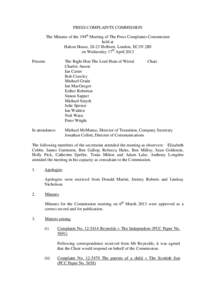 PRESS COMPLAINTS COMMISSION The Minutes of the 194th Meeting of The Press Complaints Commission held at Halton House, 20-23 Holborn, London, EC1N 2JD on Wednesday 17th April 2013 Present: