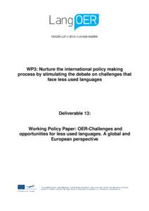 LLPLV-KA2-KA2NW  WP3: Nurture the international policy making process by stimulating the debate on challenges that face less used languages