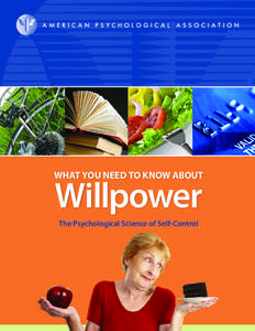 WHAT YOU NEED TO KNOW ABOUT  Willpower The Psychological Science of Self-Control  What You Need to Know about Willpower: The Psychological Science of Self-Control