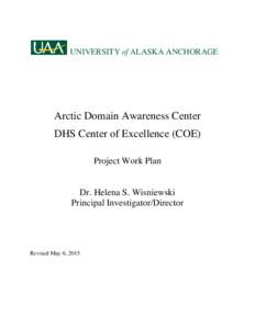 UNIVERSITY of ALASKA ANCHORAGE  Arctic Domain Awareness Center DHS Center of Excellence (COE) Project Work Plan