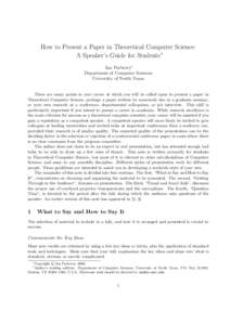 How to Present a Paper in Theoretical Computer Science: A Speaker’s Guide for Students∗ Ian Parberry† Department of Computer Sciences University of North Texas