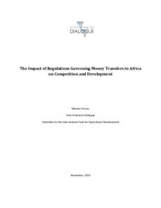 The Impact of Regulations Governing Money Transfers to Africa on Competition and Development Manuel Orozco Inter-American Dialogue Submitted to the International Fund for Agricultural Development