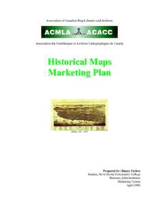 Association of Canadian Map Libraries and Archives  Association des Cartothèques et Archives Cartographiques du Canada Historical Maps Marketing Plan