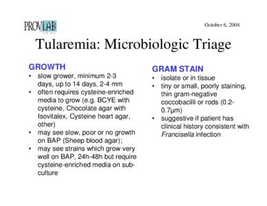 October 6, 2004  Tularemia: Microbiologic Triage GROWTH • •