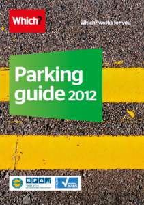 Which? works for you  Parking guide 2012  Welcome