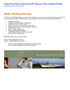 Cape Functions Special Off Season Discounted Rates Good from[removed]to[removed]Winter Wedding Package Our Winter Front Wedding Package is a complete plan designed to meet all of your wedding needs. Please keep in mind 