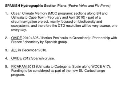 SPANISH Hydrographic Section Plans (Pedro Velez and Fiz Perez) 1. Ocean Climate Memory (MOC program): sections along 8N and Ushuaia to Cape Town (February and April[removed]part of a circumnavigation project, mainly focu