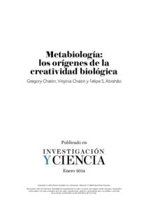 Metabiología: los orígenes de la creatividad biológica Gregory Chaitin, Virginia Chaitin y Felipe S. Abrahão  Publicado en