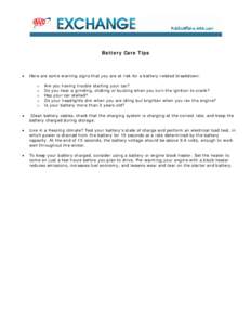 Battery Care Tips  • Here are some warning signs that you are at risk for a battery-related breakdown: o