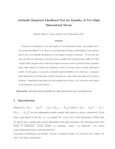 Jackknife Empirical Likelihood Test for Equality of Two High Dimensional Means Ruodu Wang1 , Liang Peng1 and Yongcheng Qi2 Abstract It has been a long history to test the equality of two multivariate means. One popular t