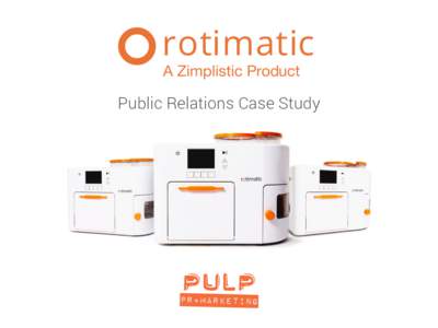 Public Relations Case Study  Campaign Overview Rotimatic: The Future of Flatbread  !