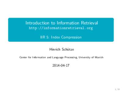 Introduction to Information Retrieval  ` `%%%`#`&12_`__~~~alse [0.5cm] IIR 5: Index Compression
