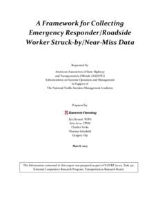 A Framework for Collecting Emergency Responder/Roadside Worker Struck-by/Near-Miss Data Requested by: American Association of State Highway