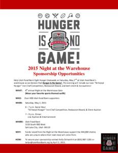 2015 Night at the Warehouse Sponsorship Opportunities Help Utah Food Bank Fight Hunger Statewide on Saturday, May 2nd at Utah Food Bank’s warehouse as we declare that Hunger Is No Game! The evening will include our own