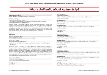 Kick-off Event Sinergia Project “Theory and Practice of Authenticity in Global Cultural Production”  What’s Authentic about Authenticity? Friday, March 14th, 2014 Where: UniS Bern, Schanzeneckstrasse 1, Room A 022 