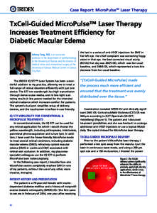 Case Report: MicroPulseTM Laser Therapy  TxCell-Guided MicroPulse™ Laser Therapy Increases Treatment Efficiency for Diabetic Macular Edema Johnny Tang, MD, is an associate
