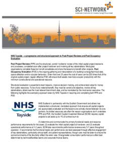 NHS Tayside – a progressive and structured approach to Post-Project Reviews and Post Occupancy Evaluation Post Project Reviews (PPR) are the structured, candid ‘no-blame’ review of the initial capital project decis