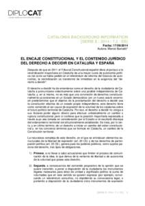 CATALONIA BACKGROUND INFORMATION [SERIE EES] Fecha: Autora: Mercè Barceló*  EL ENCAJE CONSTITUCIONAL Y EL CONTENIDO JURÍDICO