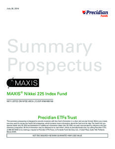July 29, 2014  Summary Prospectus MAXIS® Nikkei 225 Index Fund NKY LISTED ON NYSE ARCA | CUSIP #74016W106