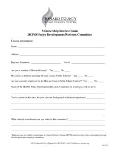 Membership Interest Form HCPSS Policy Development/Revision Committee Citizen Information: Name: ___________________________________________________________________________  Address: ______________________________________