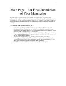 1  Main Page—For Final Submission of Your Manuscript This guide has been assembled to help you through the process of preparing your manuscript for publication. What we’ll be covering here are the most common issues 