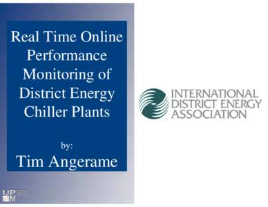 Real Time Online Performance Monitoring of District Energy Chiller Plants by: