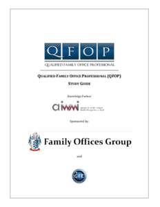 QUALIFIED FAMILY OFFICE PROFESSIONAL (QFOP) STUDY GUIDE Knowledge Partner Sponsored by: