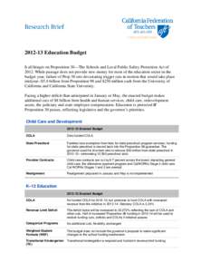 Education Budget It all hinges on Proposition 30—The Schools and Local Public Safety Protection Act ofWhile passage does not provide new money for most of the education sector in the budget year, failure