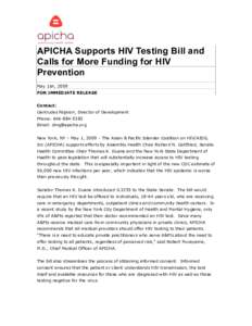 APICHA Supports HIV Testing Bill and Calls for More Funding for HIV Prevention May 1sh, 2009 FOR IMMEDIATE RELEASE Contact: