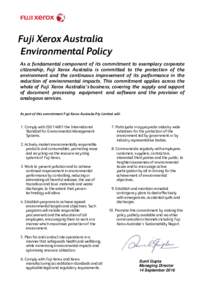 Fuji Xerox Australia Environmental Policy As a fundamental component of its commitment to exemplary corporate citizenship, Fuji Xerox Australia is committed to the protection of the environment and the continuous improve
