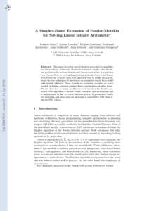 A Simplex-Based Extension of Fourier-Motzkin for Solving Linear Integer Arithmetic? Fran¸cois Bobot1 , Sylvain Conchon1 , Evelyne Contejean1 , Mohamed Iguernelala1 , Assia Mahboubi2 , Alain Mebsout1 , and Guillaume Melq